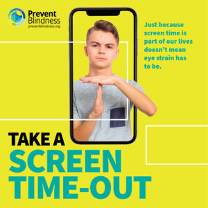 Take a Screen Time Out. Just because screen time is part of our lives doesn't mean eye strain has to be.