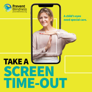 Take a Screen Time Out. A child's eyes need special care.