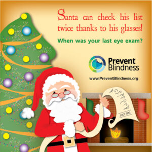 Santa can check his list twice thanks to his glasses! When was your last eye exam?